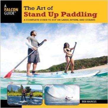 Globe Pequot Press Fg: Art Of Stand Up Paddling